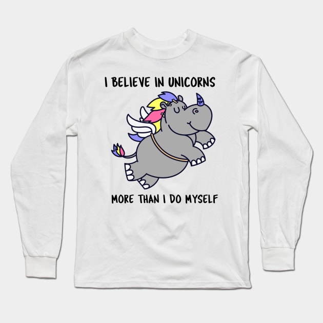 Hippopotamus Unicorn Funny Believe In Unicorns Long Sleeve T-Shirt by Mrkedi